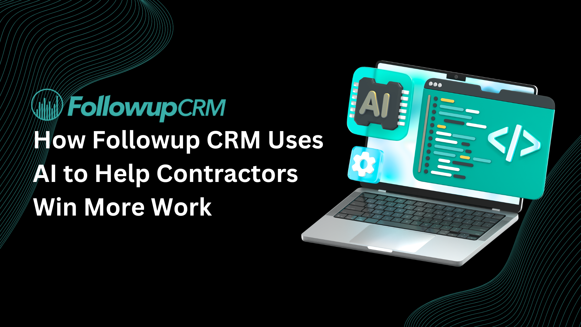 How Followup CRM Uses AI to Help Contractors Win More Work