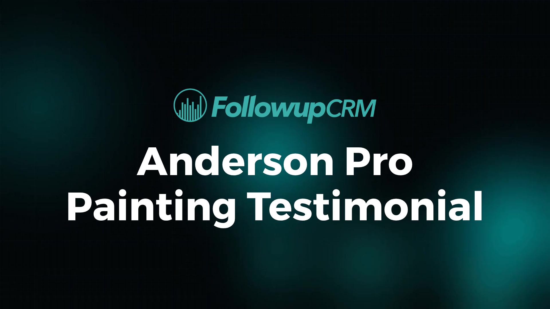 How Anderson Pro Painting Improved Their Sales Process