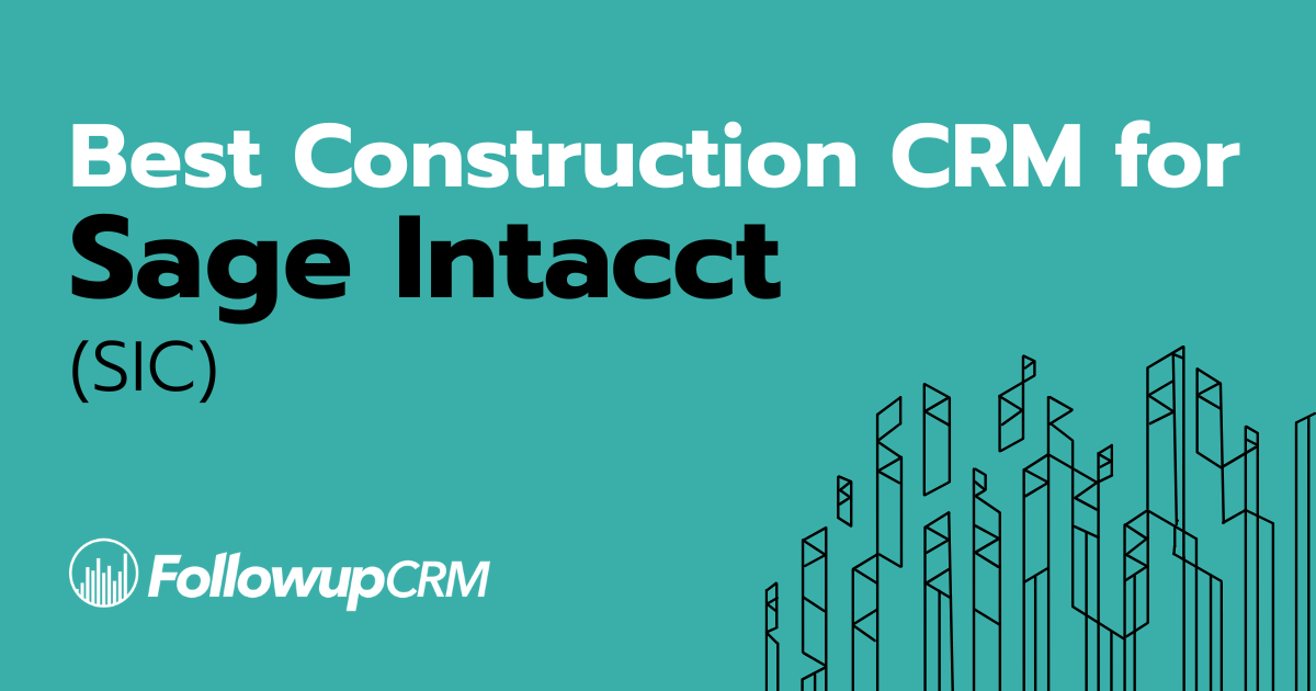 Best CRM for Sage Intacct Construction Users
