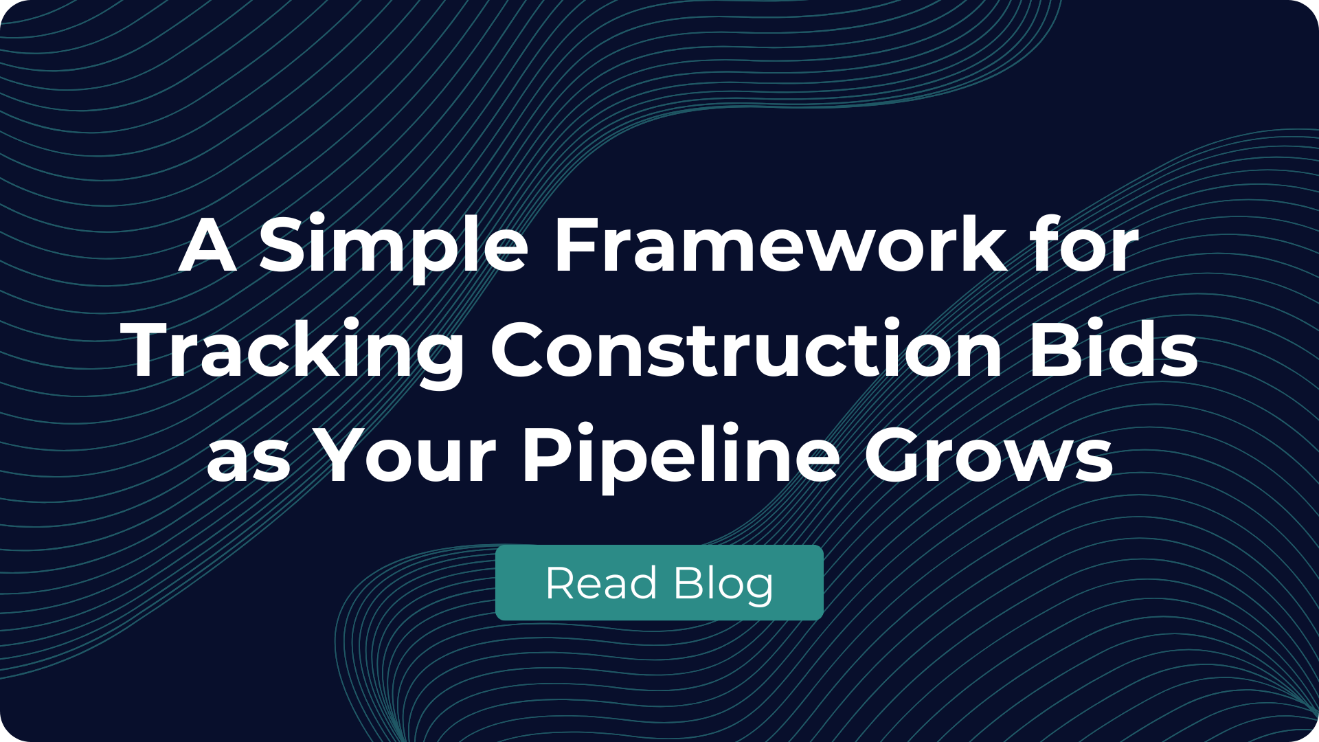 a-simple-framework-for-tracking-construction-bids-as-your-pipeline-grows