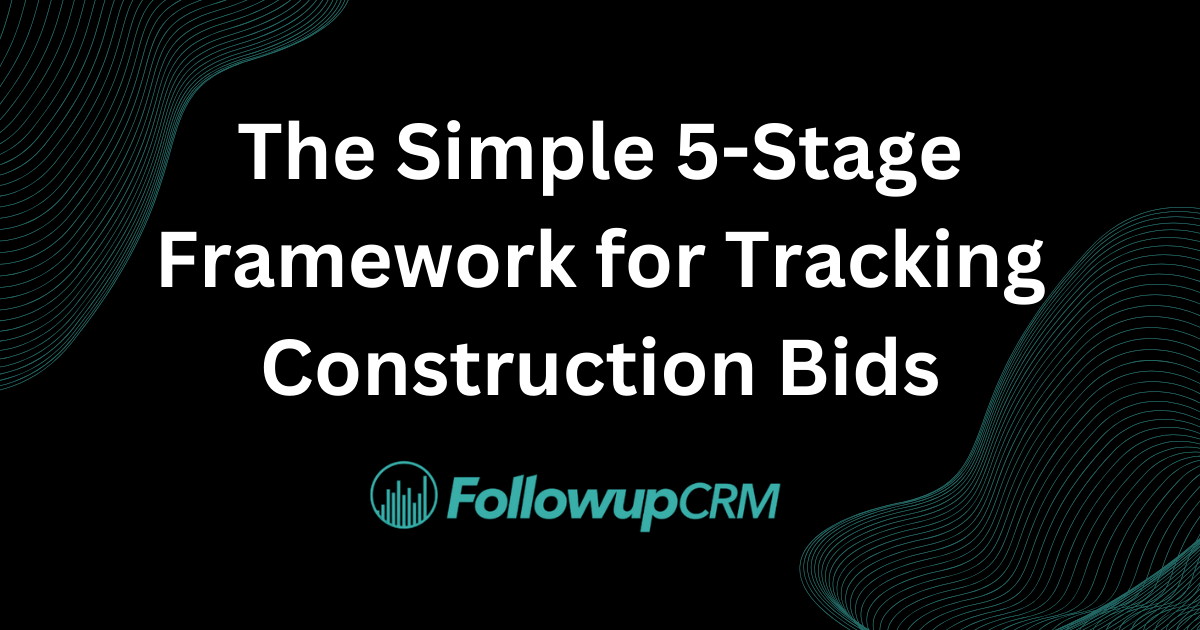 A Simple Framework for Tracking Construction Bids as Your Pipeline Grows