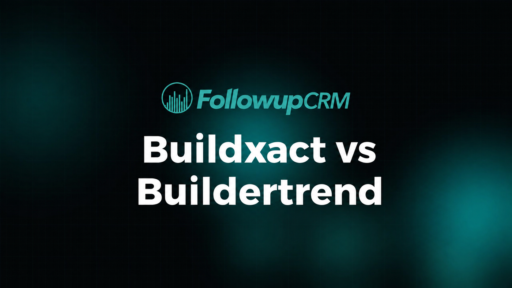 Buildxact vs Buildertrend: Which Tool Should You Choose?