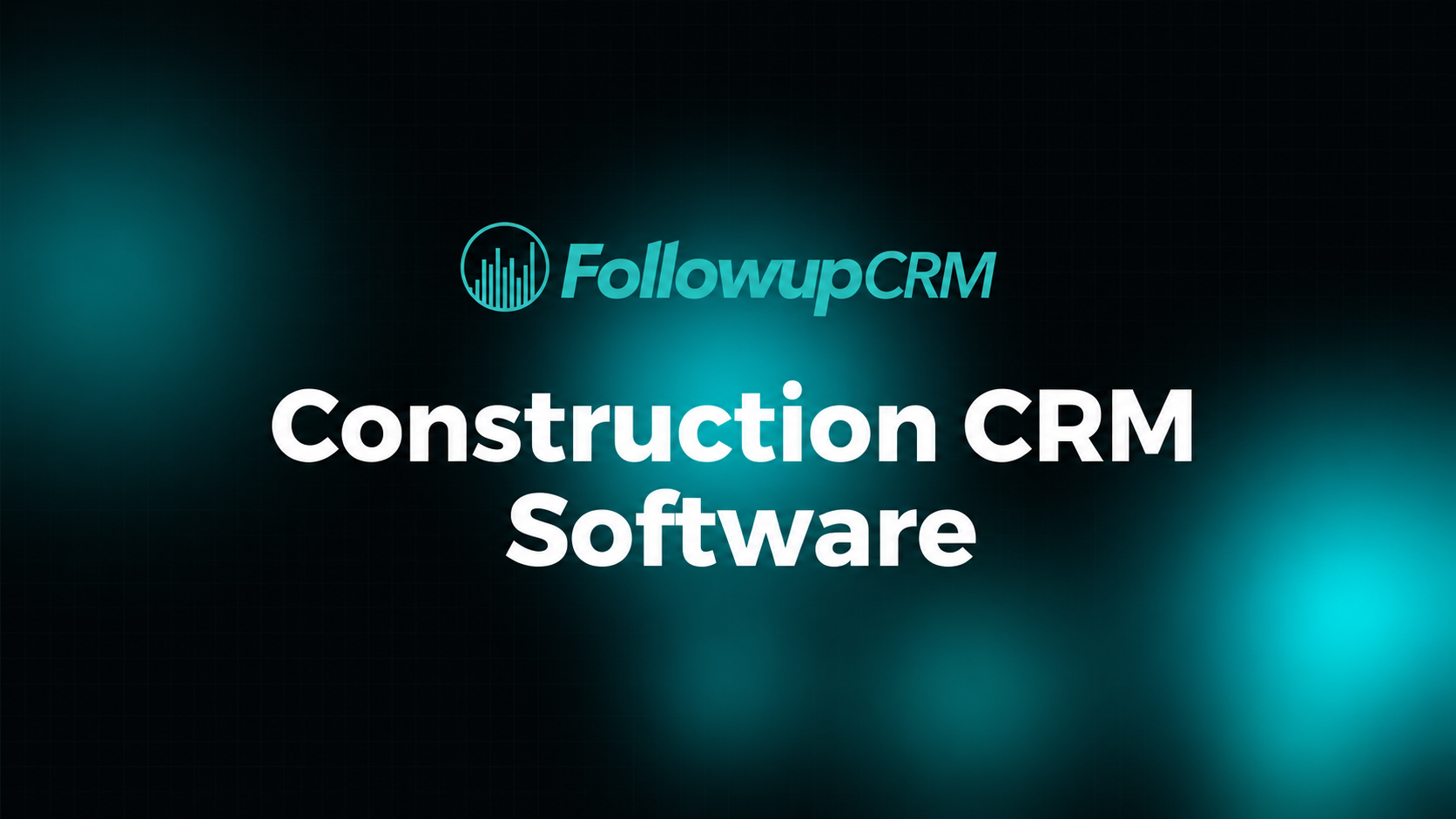 Top 8 Construction CRM Software Tools in 2026