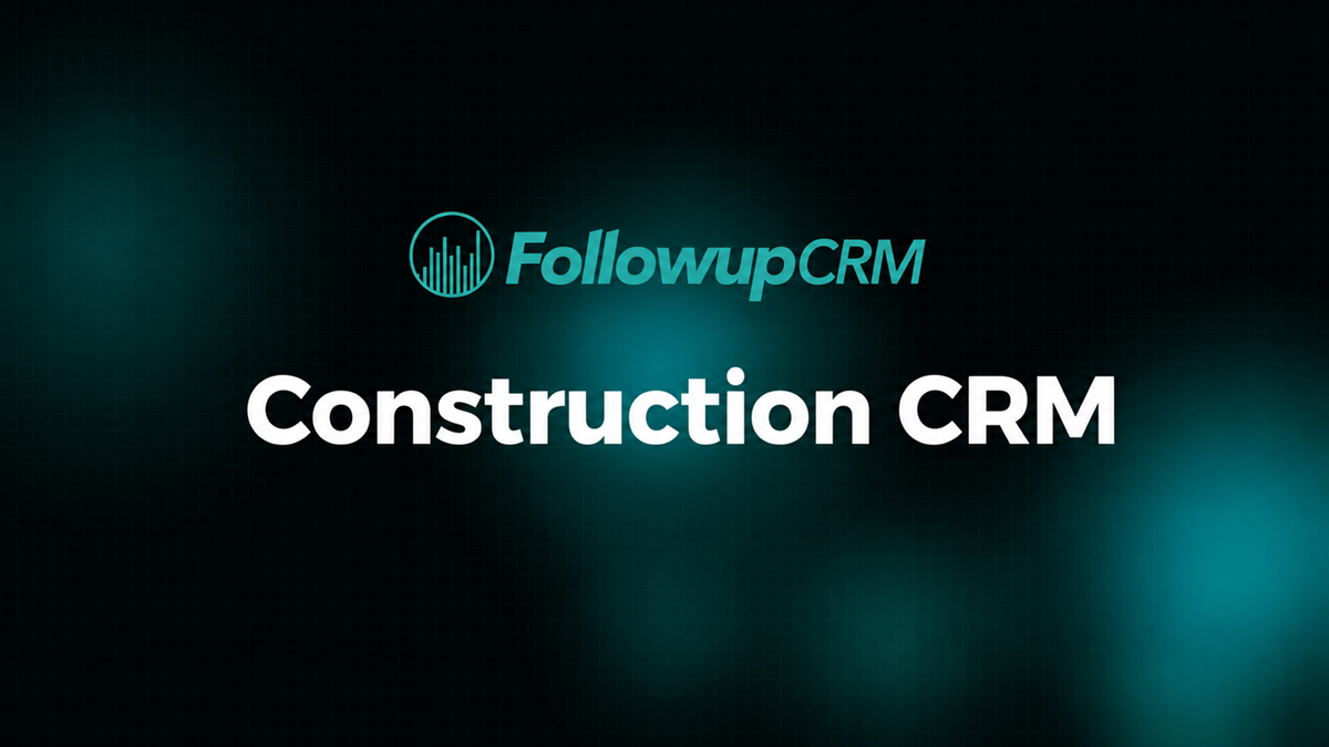 Construction CRM: What It Is, Key Features, and Tips