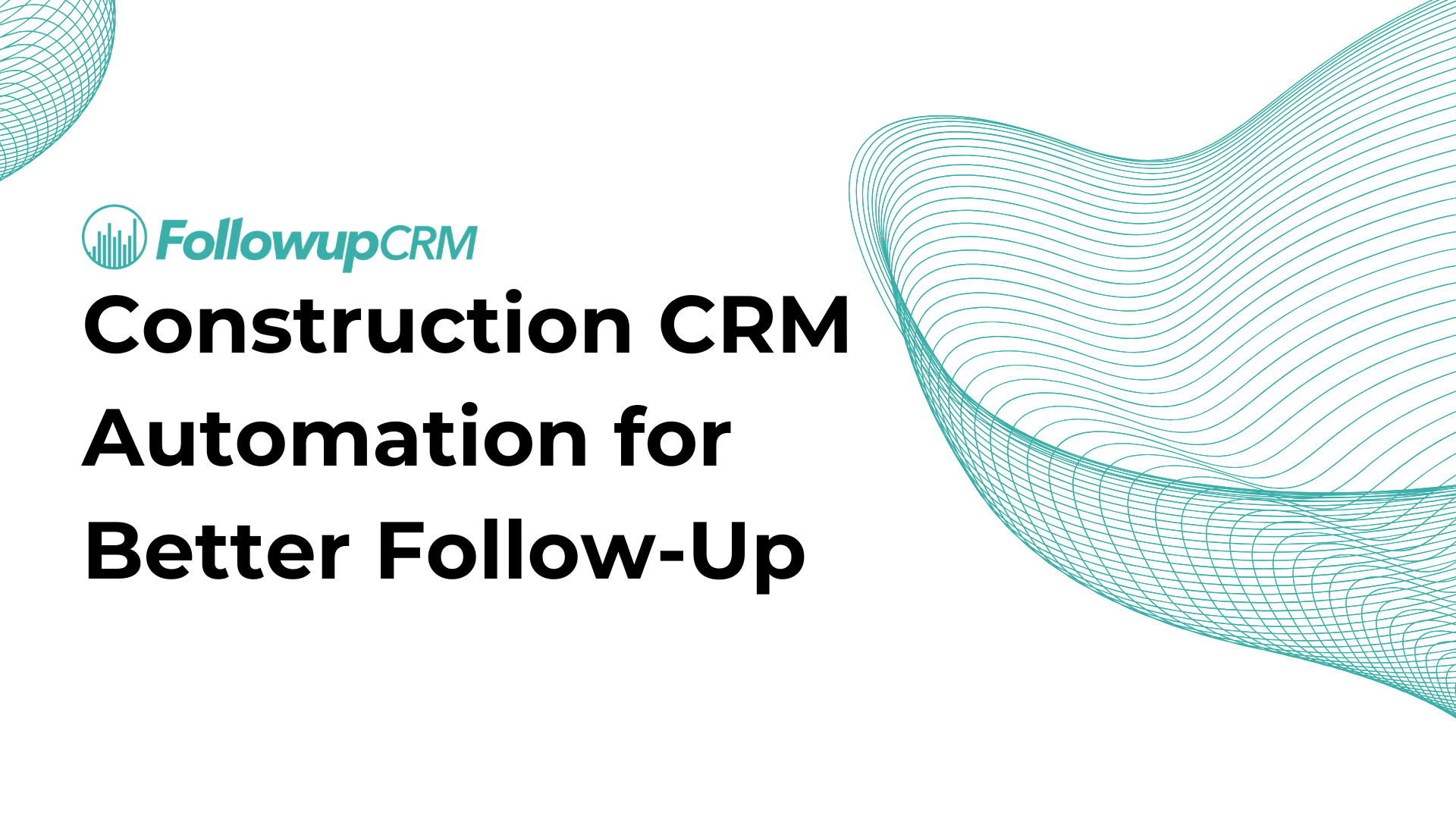 Construction CRM Automation for Better Follow-Up