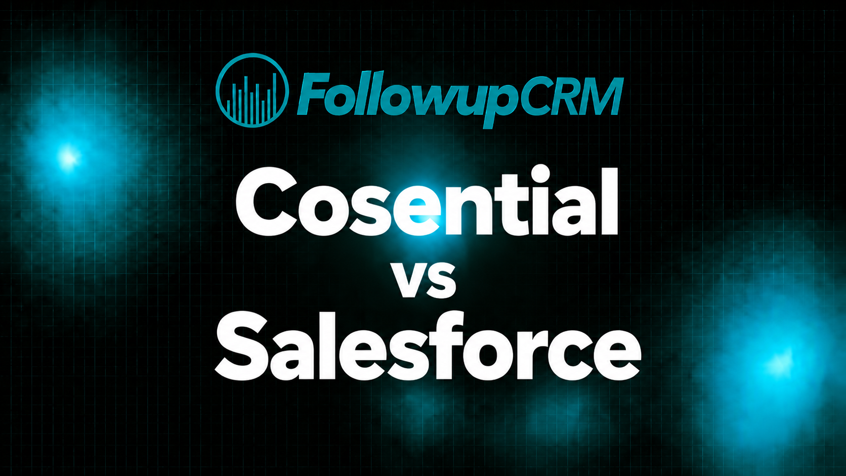 Cosential vs Salesforce: Which CRM Fits Your Business?