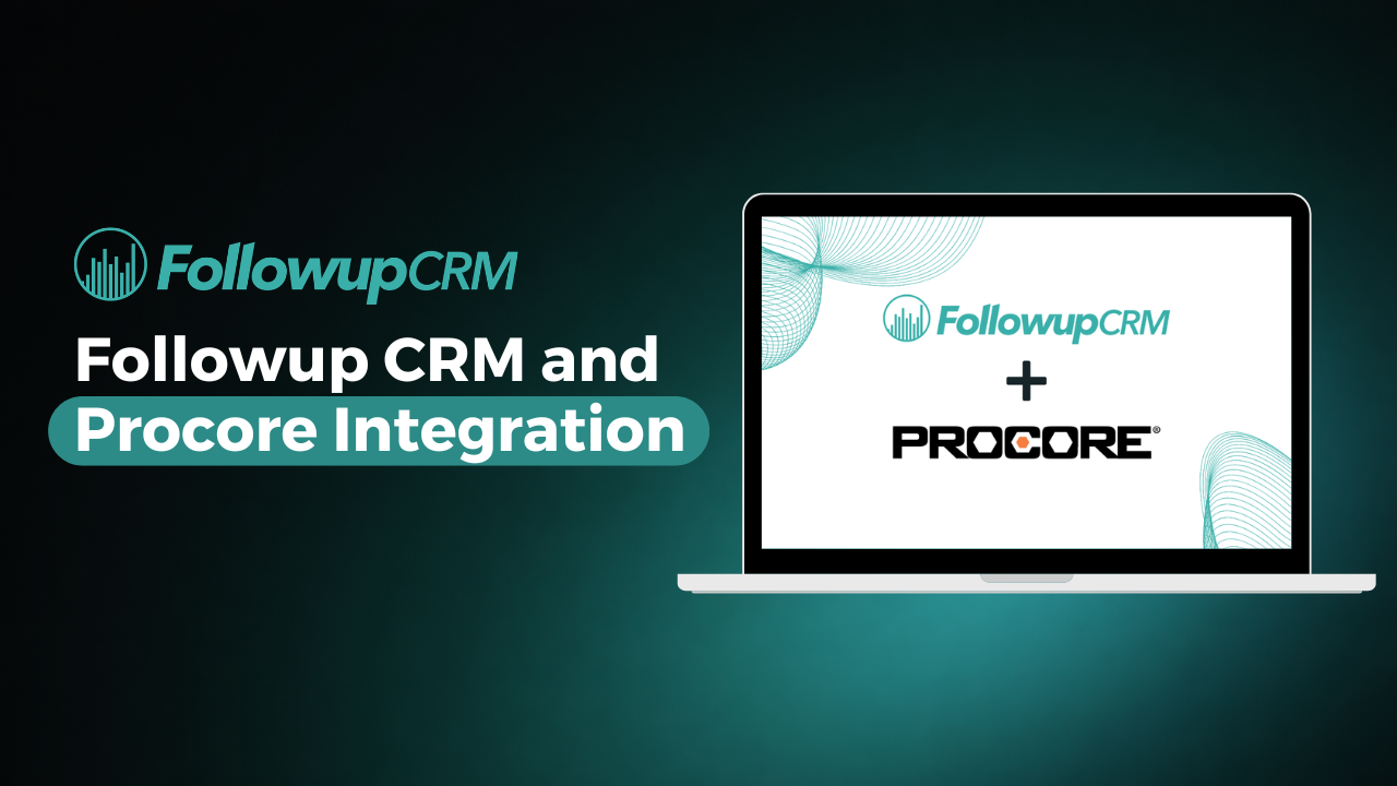 Followup CRM + Procore Integration: How Construction Companies Win More Bids