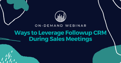 Ways to Leverage Followup CRM During Sales Meetings