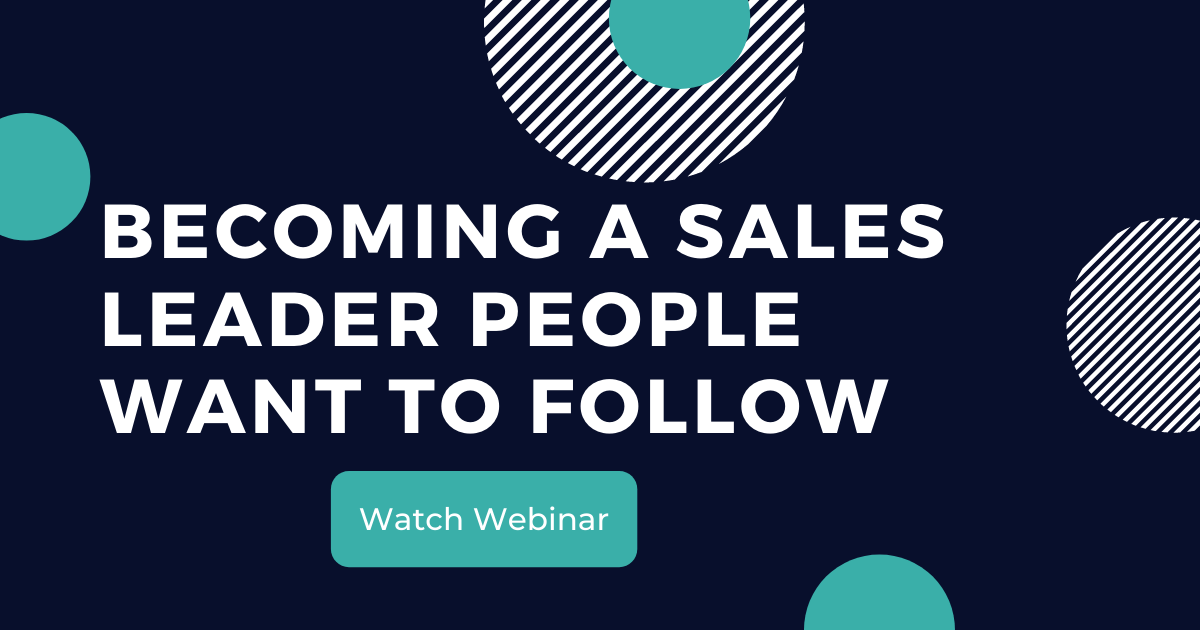 Becoming a Sales Leader People want to follow