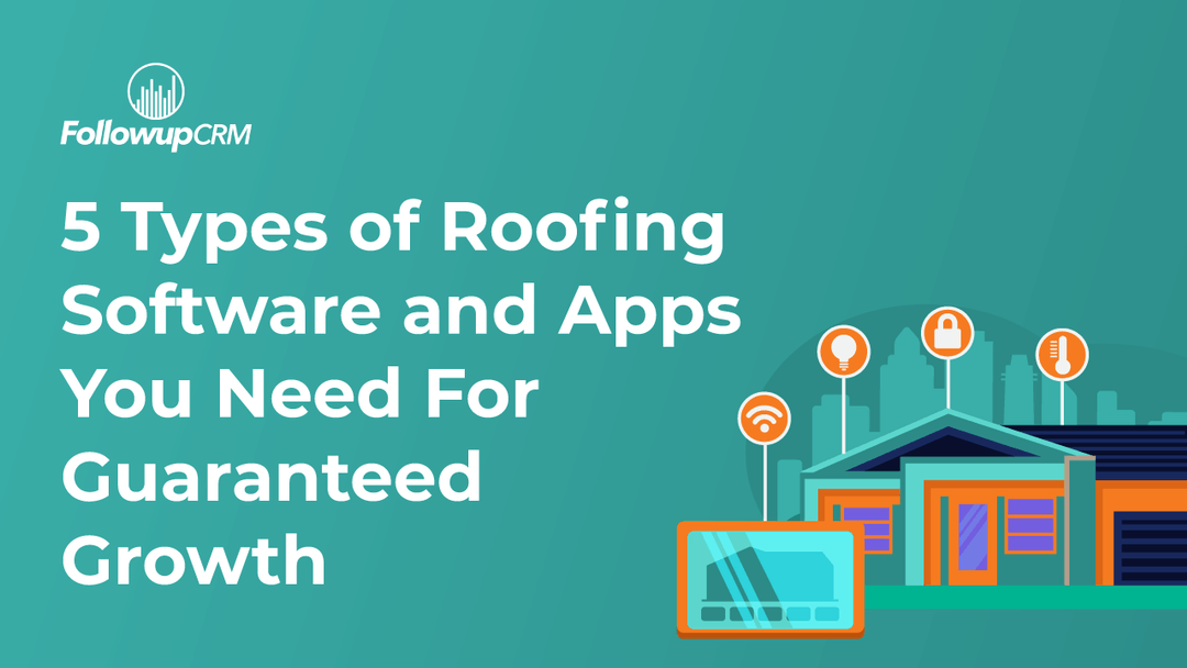 5 Types of Roofing Software and Apps You Need For Guaranteed Growth