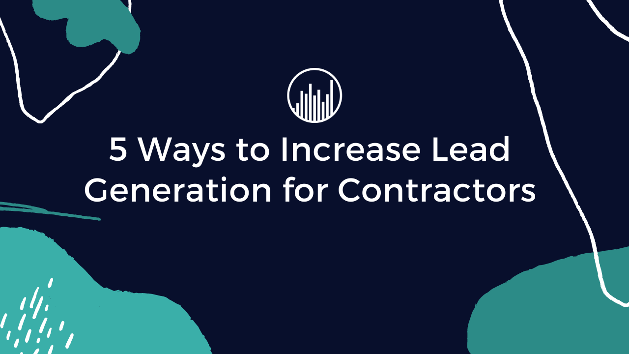 5 Ways Contractors Can Increase Lead Generation