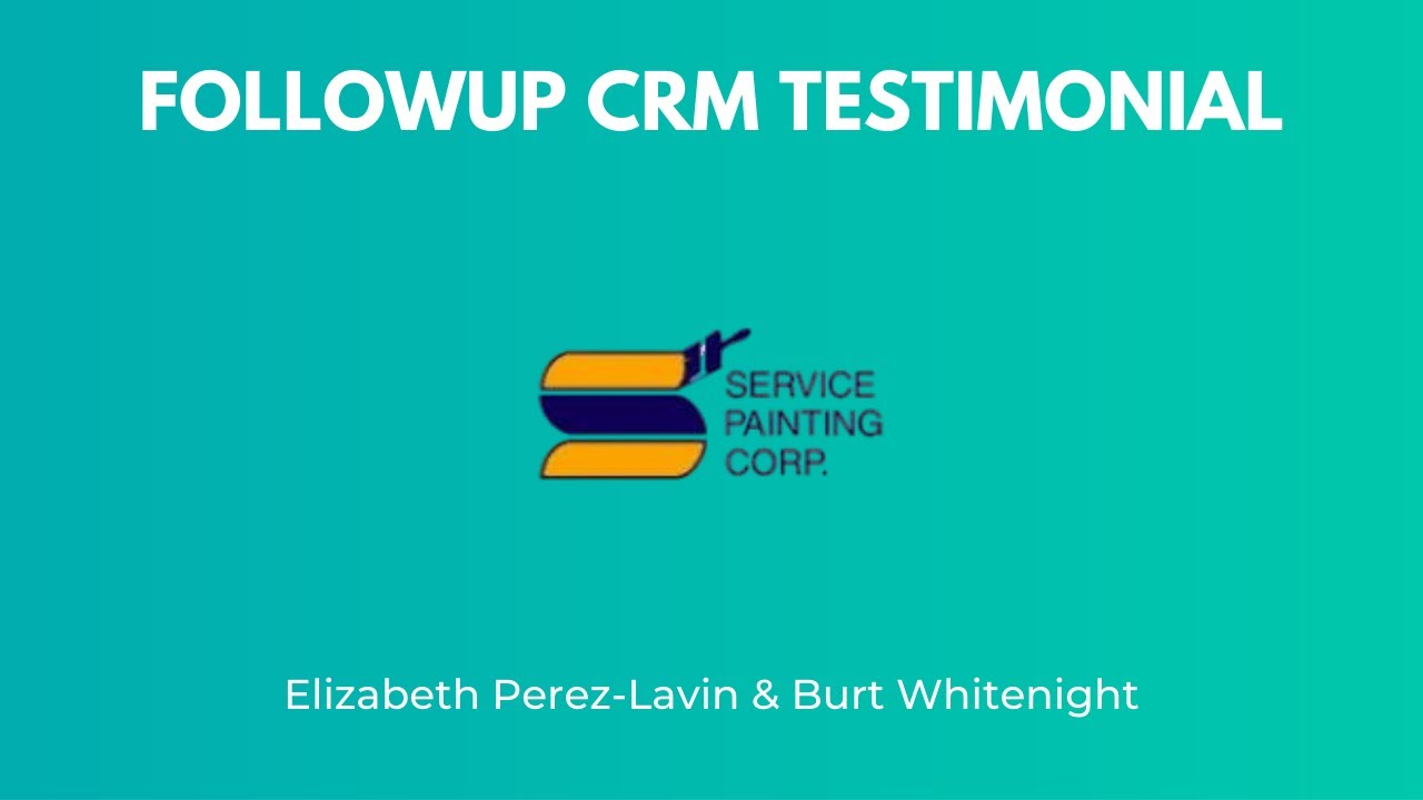 Painting Contractor Testimonial - FollowUp CRM Sales Software