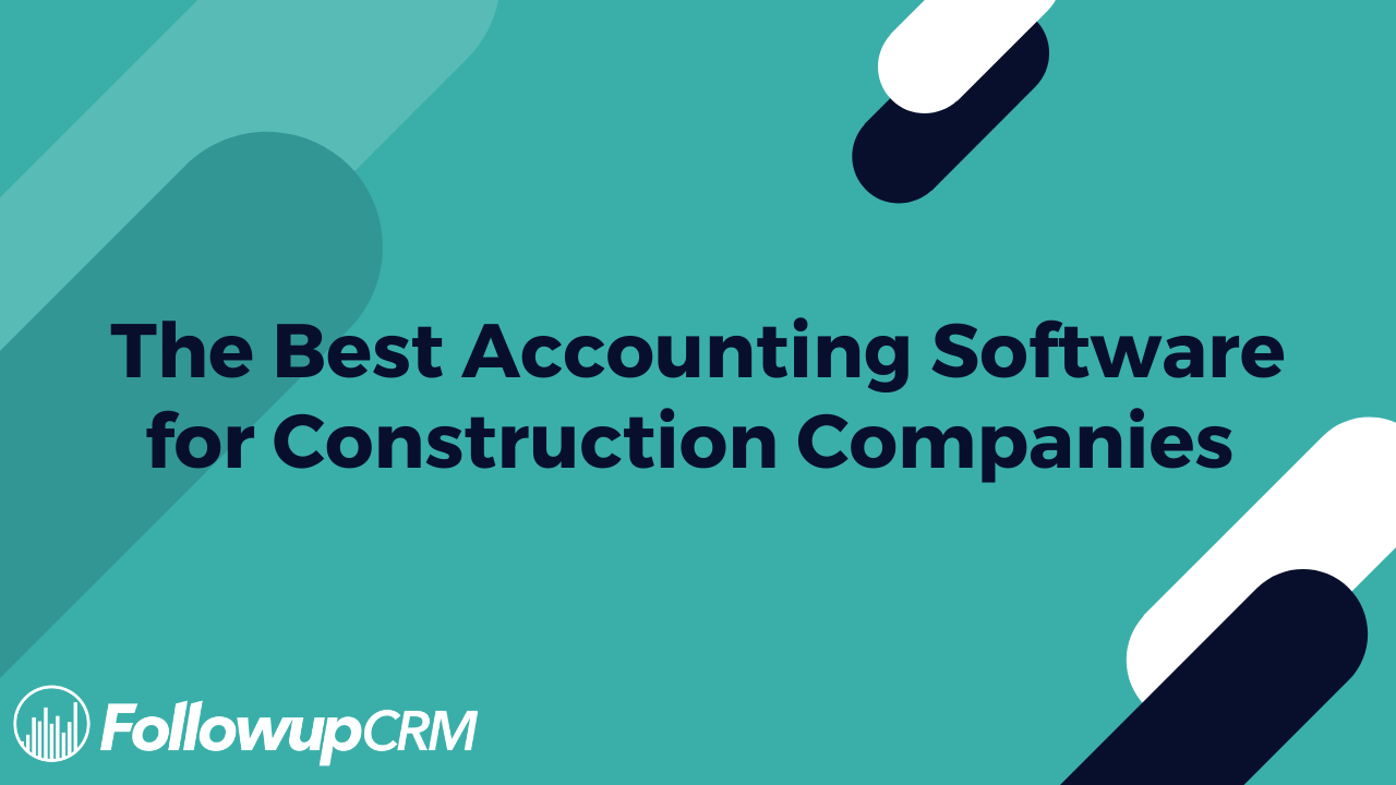 The Best Accounting Software for Construction Companies
