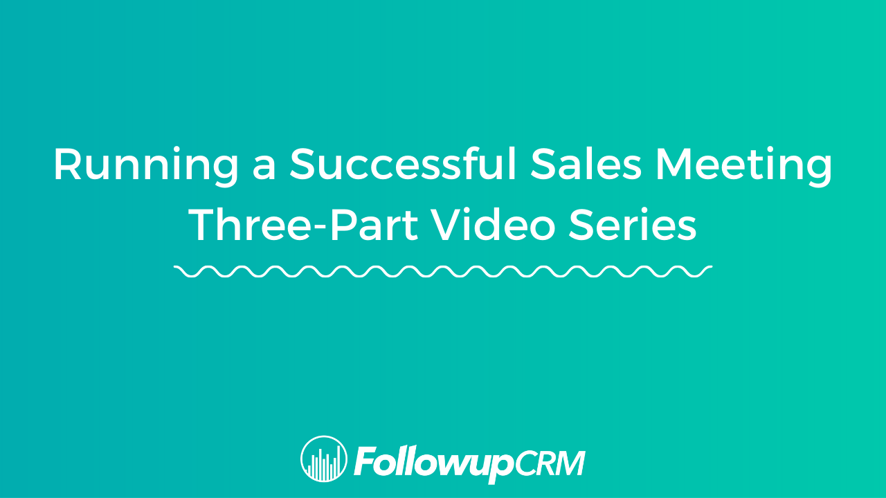 How to Run a Successful Sales Meeting Using Followup CRM