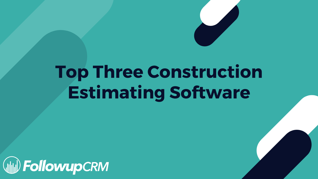 Top Three Construction Estimating Software