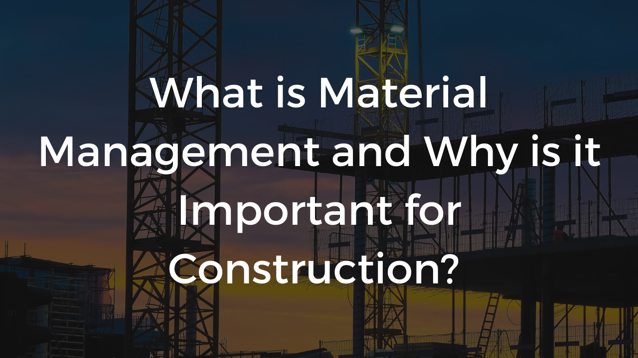 What Is Material Management and Why Is It Important for Construction?