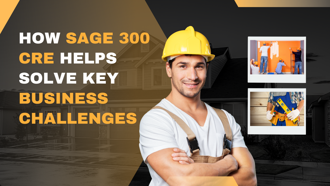 How Sage 300 CRE Helps Solve Key Business Challenges