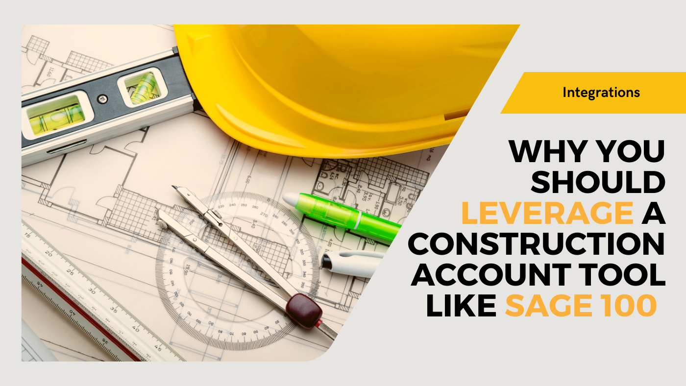 Why You Should Leverage a Construction Account Tool Like Sage 100