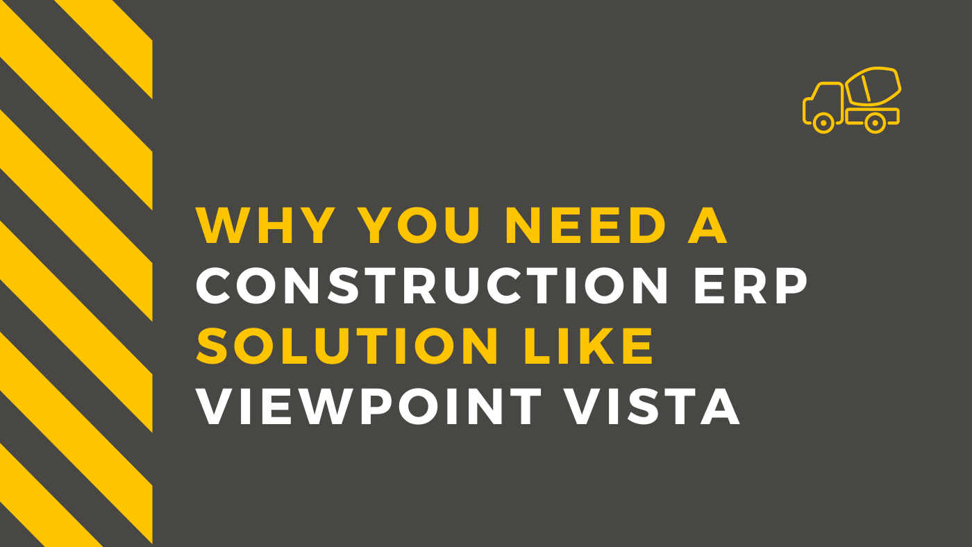 Why You Need a Construction ERP Solution Like Viewpoint Vista
