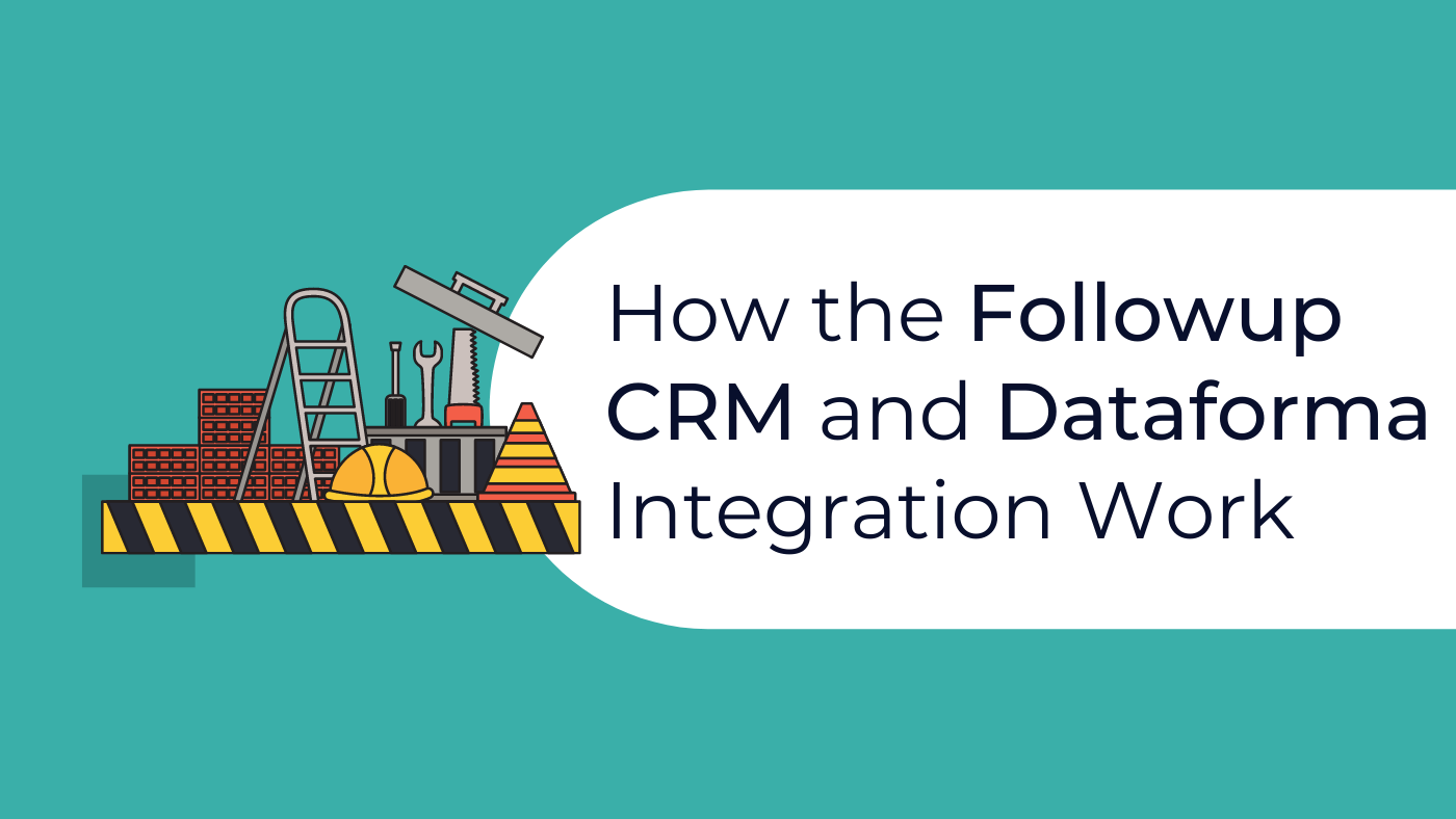 How the Followup CRM and Dataforma Integration Work