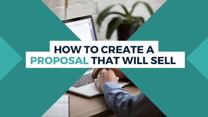 How to Create a Proposal That Will Sell