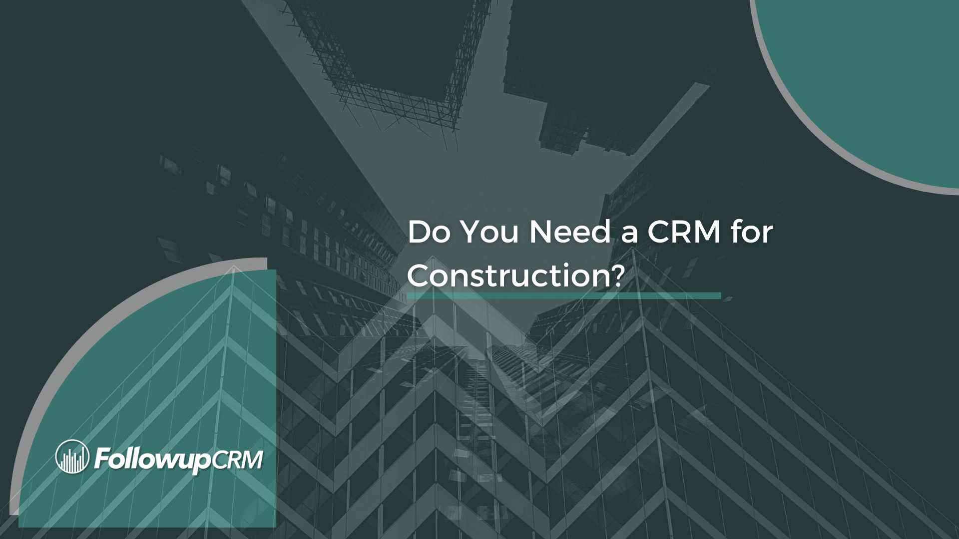Do You Need a CRM for Construction?