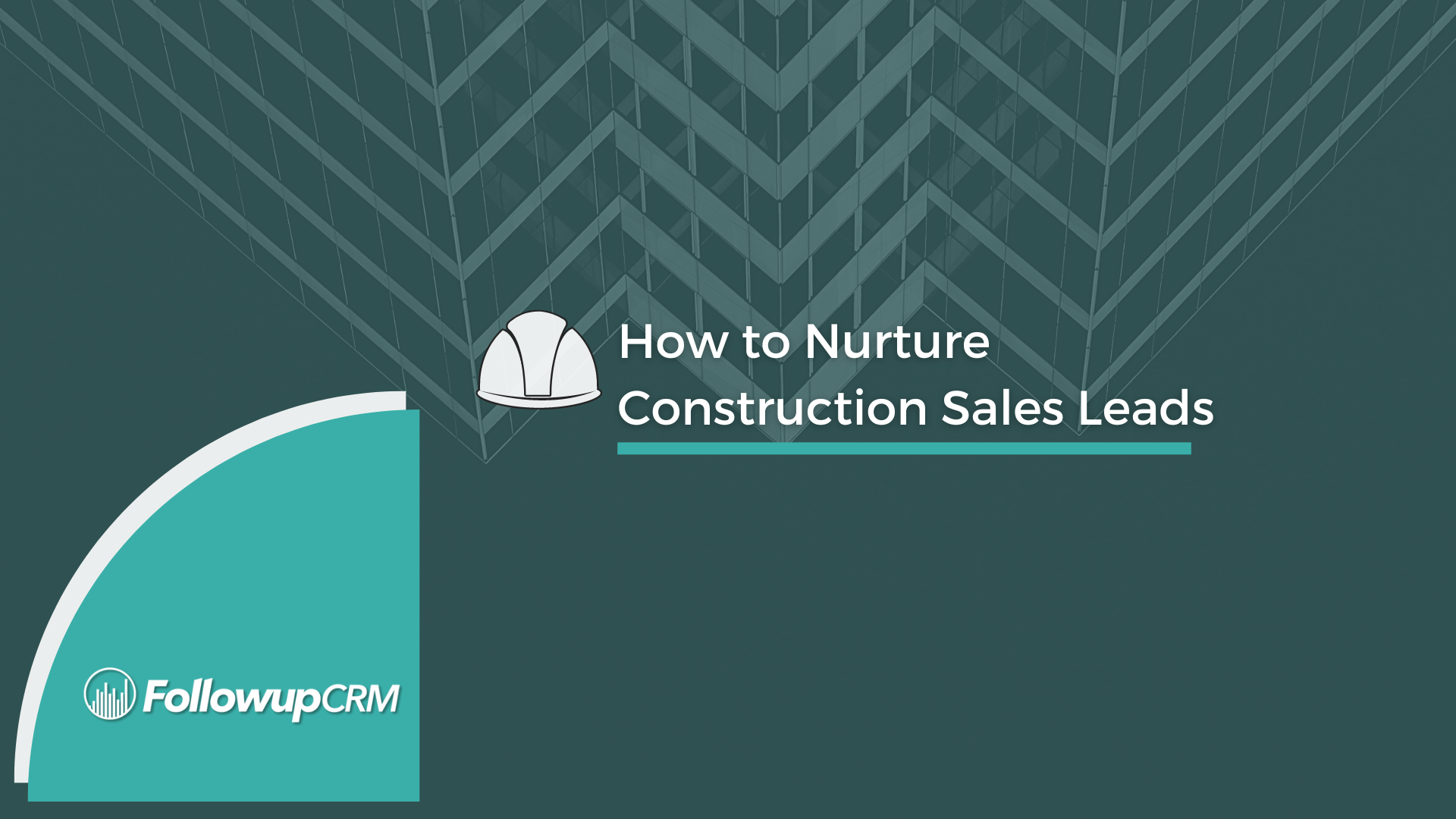 How to Nurture Construction Sales Leads