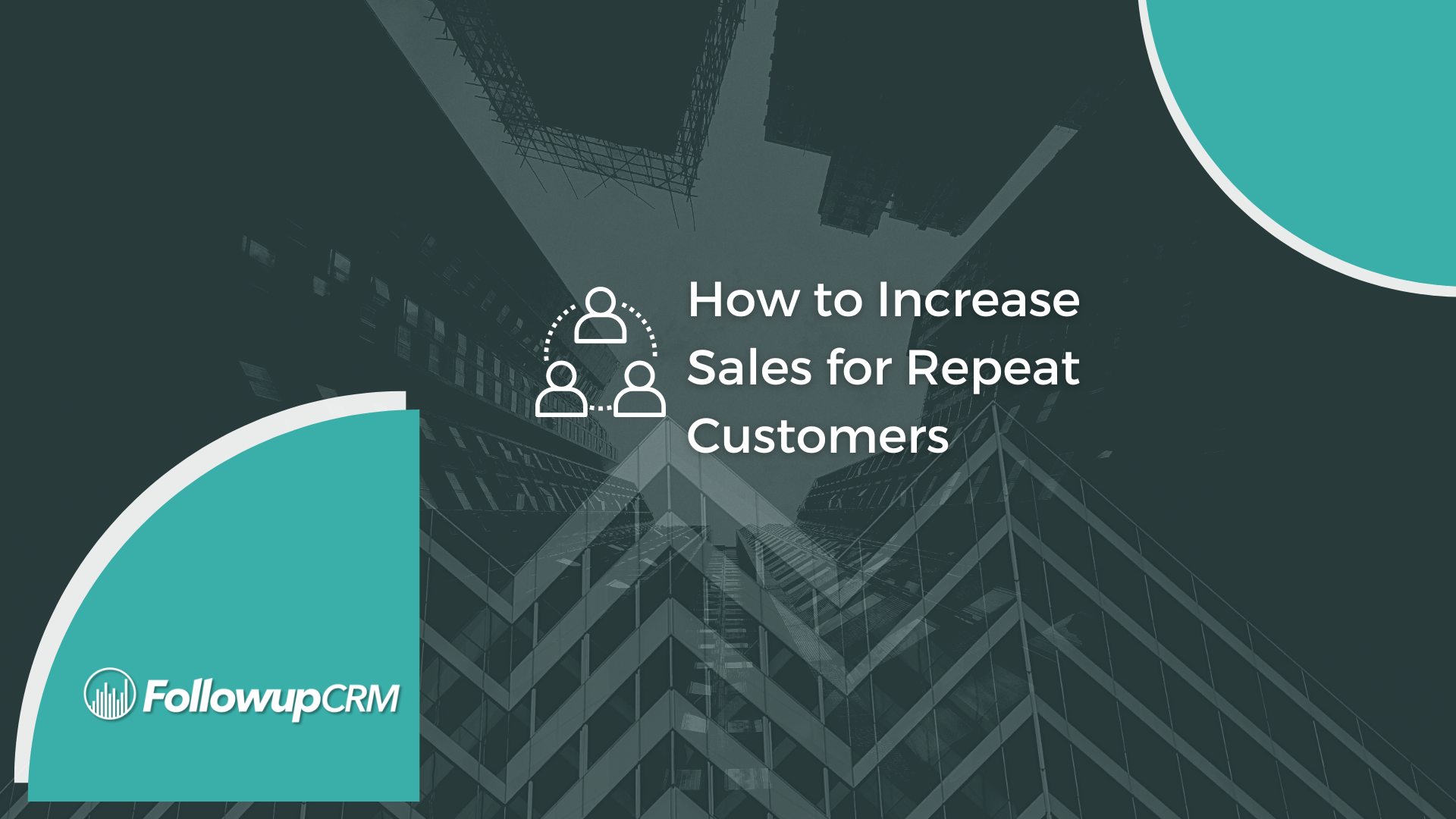 How to Increase Sales for Repeat Customers