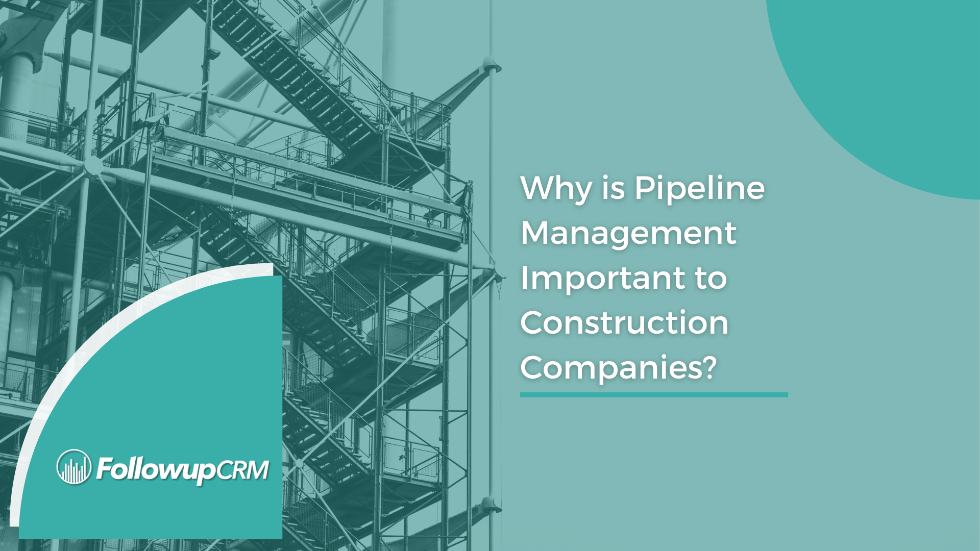 Why is Pipeline Management Important to Construction Companies?