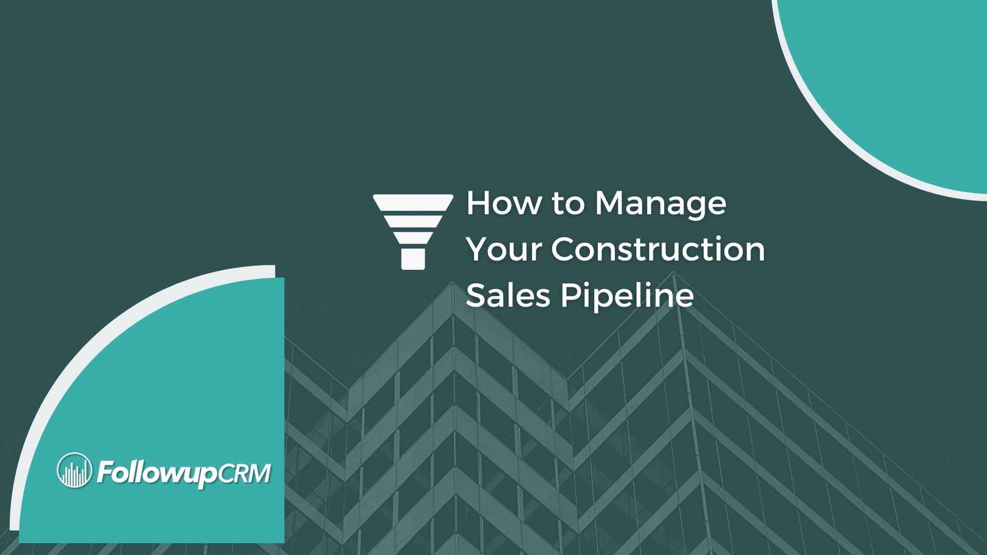 How to Manage Your Construction Sales Pipeline