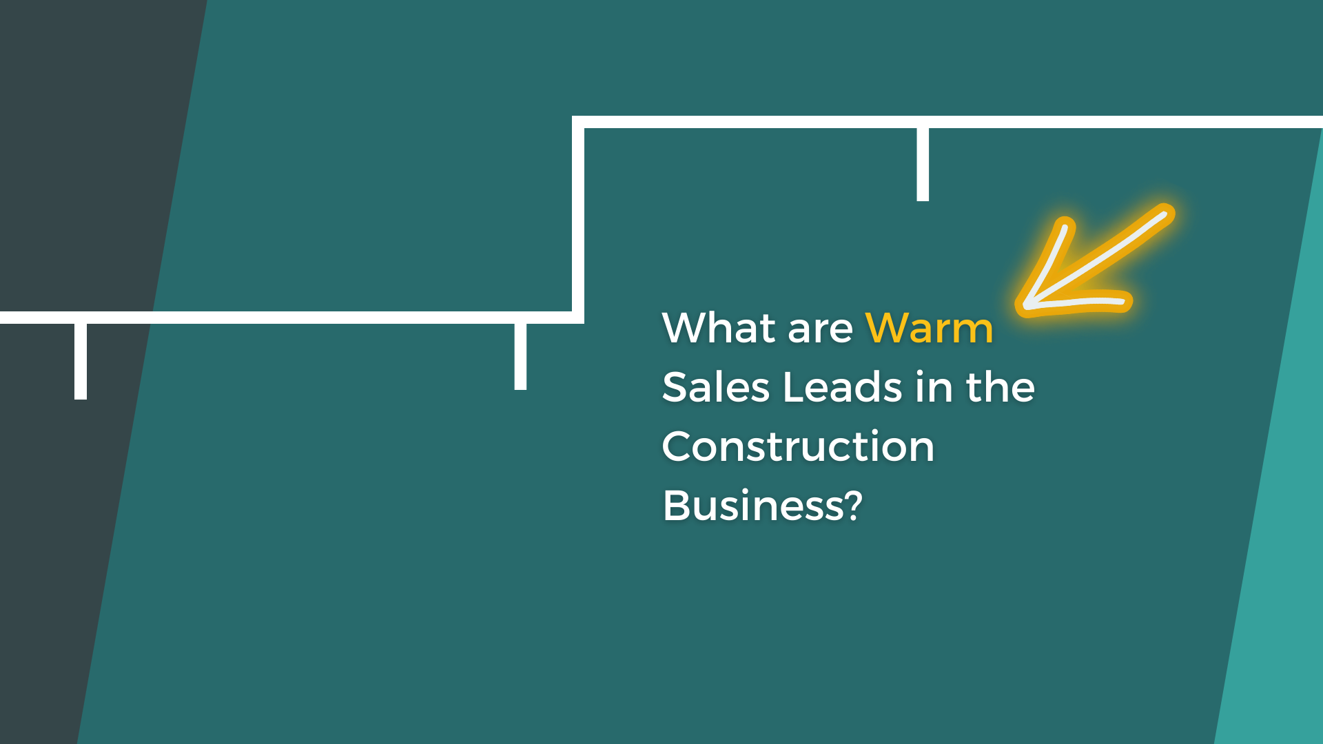 What are Warm Sales Leads in the Construction Business?