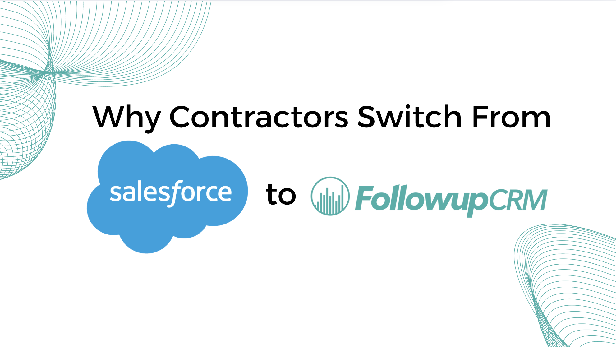 Why Contractors Switch from Salesforce to Followup CRM