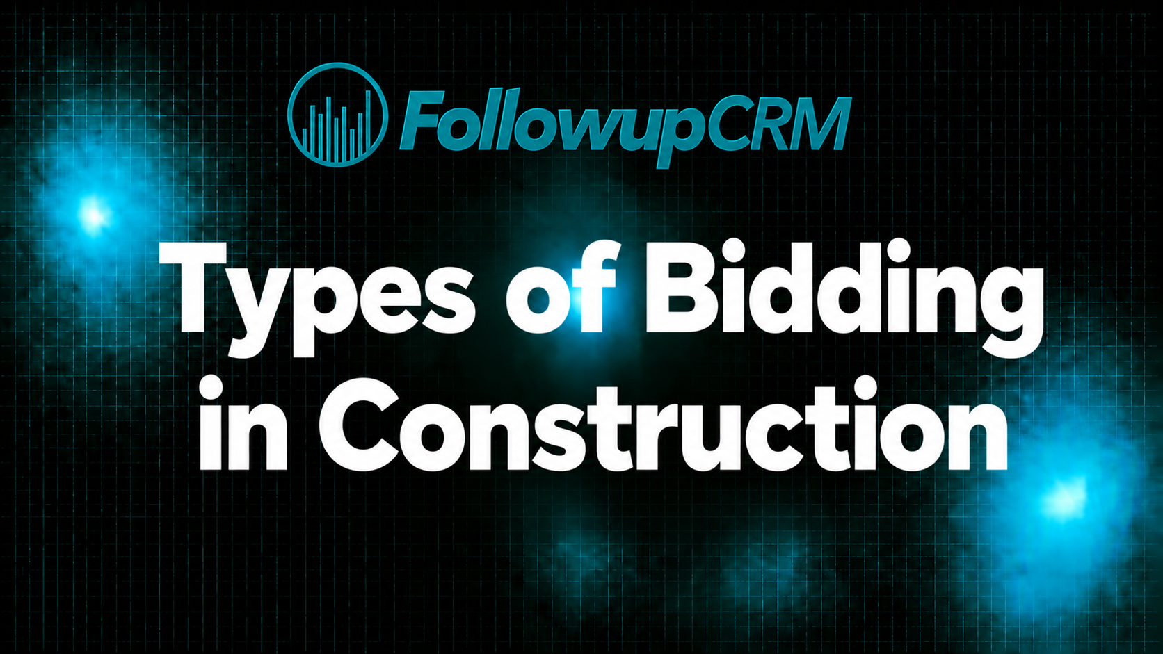 Types of Bidding in Construction: A Guide for Contractors