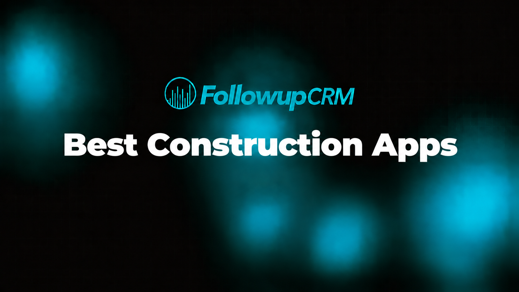 10 Best Construction Apps for Contractors in 2026