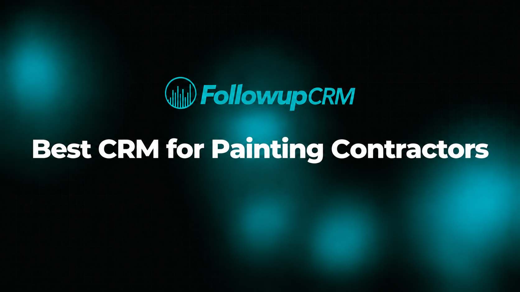 Best CRM for Painting Contractors in 2026: Top 7 Picks