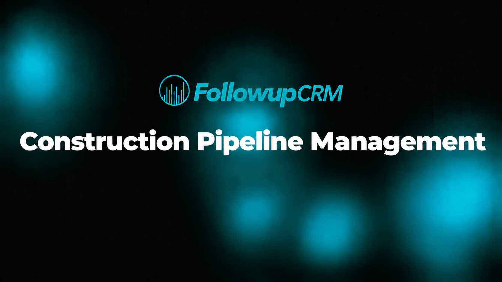 construction pipeline management