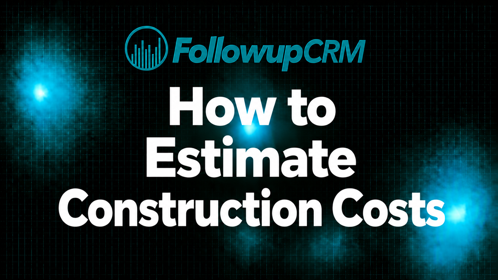 how to estimate construction costs